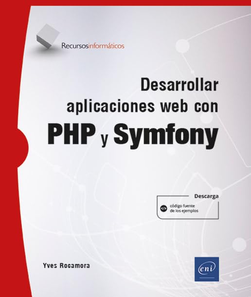 Desarrollar aplicaciones web con PHP y Symfony: . (Recursos Informáticos)