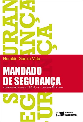 Mandado de segurança: comentários à lei n. 12.016, de 7 de agosto de 2009