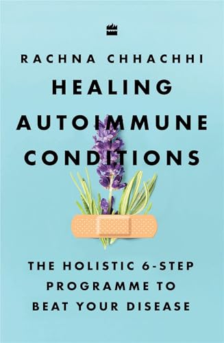 Healing Autoimmune Conditions: The Holistic 6-Step Programme to Beat Your Disease
