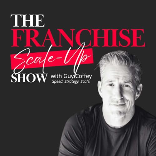 『The Franchise Scale Up Show with Guy Coffey』のカバーアート