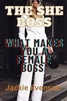 The She Boss: What Makes You A Female Boss B0BTRXK5V2 Book Cover