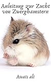  Zwerghamster: der wesentliche Leitfaden für den Besitz und die Pflege Ihres Haustieres