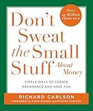 Don't Sweat the Small Stuff About Money: Simple Ways to Create Abundance and Have Fun (Don't Sweat Guides)