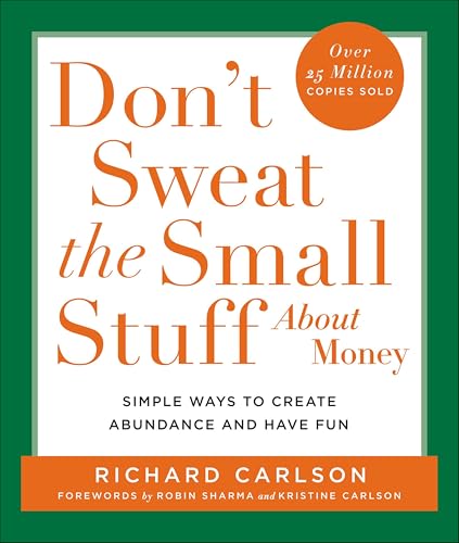 Don't Sweat the Small Stuff About Money: Simple Ways to Create Abundance and Have Fun (Don't Sweat Guides)