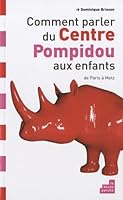Comment parler du Centre Pompidou aux enfants? 2360800167 Book Cover