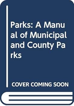 Hardcover Parks: A Manual of Municipal and County Parks Book