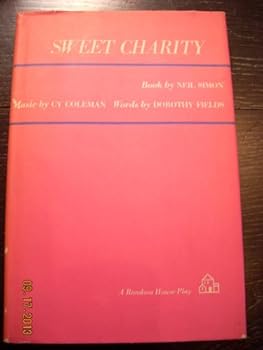 SWEET CHARITY Music by Cy Coleman and Lyrics by Dorothy Fields