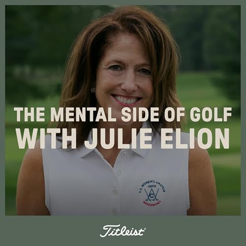 1162: The Mental Side of Golf with Julie Elion