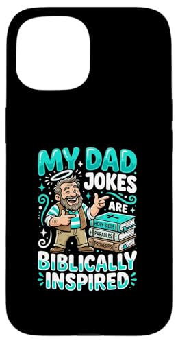 My Dad Jokes Are Biblically Inspired Faith Dad �X�}�z�P�[�X iPhone 15 �p