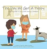  The Day We Got a Puppy: Teaching Kids to Stay Safe During a Pandemic