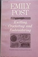 Knitting, crocheting, and embroidering, (Emily Post's guidebooks for homemakers) B0007E7L6A Book Cover