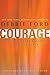 Courage: Overcoming Fear and Igniting Self-Confidence