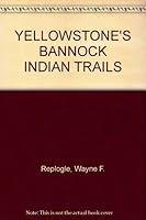 Yellowstone's Bannock Indian trails (Yellowstone interpretive series) B0007EA1SA Book Cover