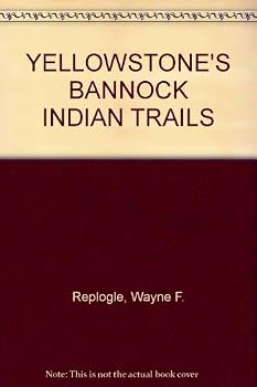 Paperback Yellowstone's Bannock Indian trails (Yellowstone interpretive series) Book