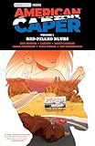  American Caper Volume 1: Red-Pilled Blues