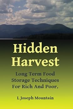 Paperback Hidden Harvest: Long Term Food Storage Techniques For Rich And Poor Book