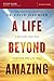 A Life Beyond Amazing Bible Study Guide: 9 Decisions That Will Transform Your Life Today
