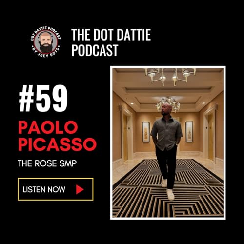 Dot Dattie Podcast #59 - Paolo Picasso - The Rose SMP