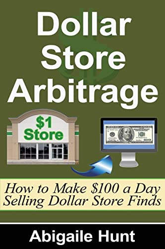 Dollar Store Arbitrage: How to Make $100 a Day Selling Dollar Store Finds