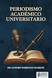 Periodismo Académico Universitario (Spanish Edition)