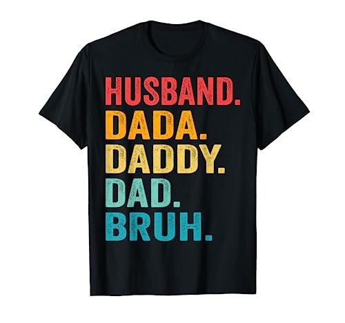 Husband Dada Daddy Dad Bruh Fathers Day Vintage Funny Father T-Shirt