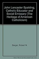 John Lancaster Spalding 0824040856 Book Cover