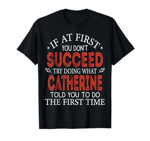 If At First You Don't Succeed Try Doing What Catherine