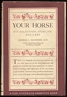 Your horse: His selection, stabling, and care B0007E22D2 Book Cover