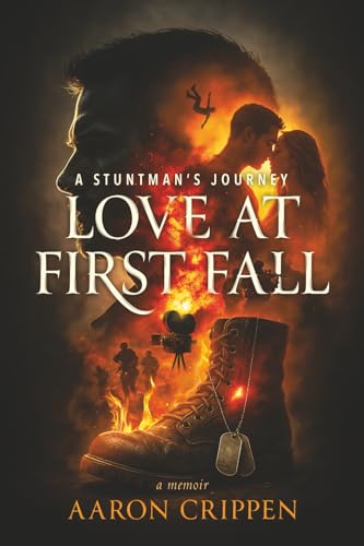 Love At First Fall: A Stuntman's Journey