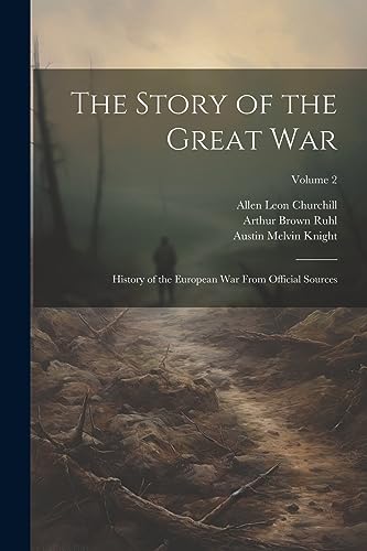 The Story of the Great War: History of the European War From Official Sources; Volume 2
