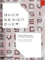 Over Design Over: Material, Time and Nature in Contemporary Design 8836613500 Book Cover