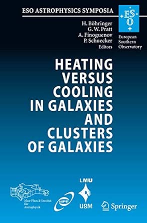 Heating versus Cooling in Galaxies and Clusters of Galaxies: Proceedings of the MPA/ESO/MPE/USM Joint Astronomy Conference held in Garching, Germany, 6-11 August 2006 2007th Edition book cover