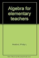 Algebra for elementary teachers B0006BVZH0 Book Cover
