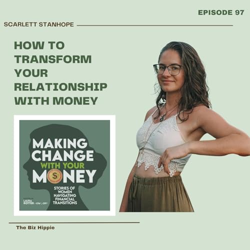 How To Transform Your Relationship With Money: An Interview with Scarlett Stanhope, the Biz Hippie Podcast Por arte de portada