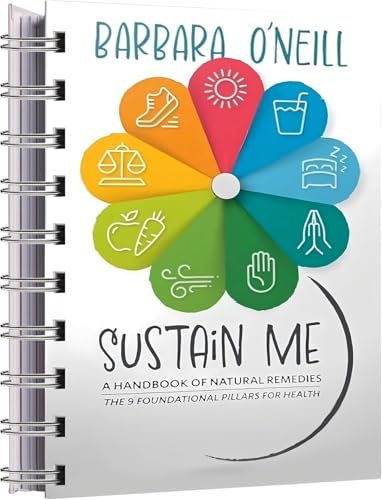 Sustain Me by Barbara O’Neill, He Comprehensive Guide to Natural Remedies, Herbal Medicine, and Holistic Healing