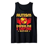 Autismus kann mich nicht definieren Ich definiere Autismus Tank Top