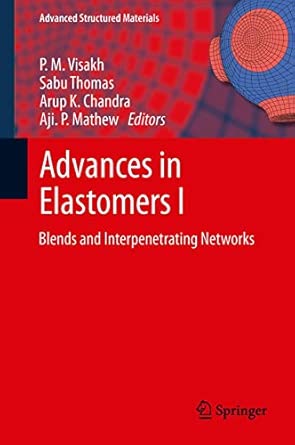Advances in Elastomers I: Blends and Interpenetrating Networks: 11 2013th Edition book cover