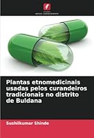 Plantas etnomedicinais usadas pelos curandeiros tradicionais no distrito de Buldana 6205255014 Book Cover
