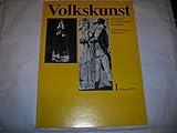  Volkskunst 1 Zeitschrift für volkstümliche Sachkultur. 1 Februar 1978. Inhalt: Alte bemalte Möbel aus dem Egerland - Die Bank mit umlegbarer Lehne - Volkskunst im Industriezeitalter...