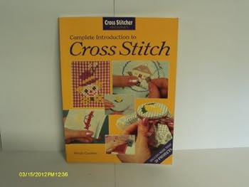 Hardcover "Cross Stitcher" Magazine's Complete Introduction to Cross Stitch ("Cross Stitcher") Book