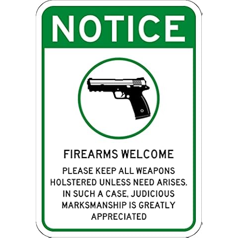 Firearms Guns Welcome Sign 7"x 10" Commercial Aluminum. 2nd Amendment and Gun Rights Supportive - Please Keep Weapons Holstered Unless Need Arises - Judicious Marksmanship is Appreciated Cover