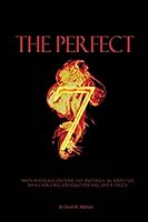 The Perfect 7: When Heaven Has Laid Your Fate and Hell Is All You've Got, What Choice Will You Make? Free Will, Ain't It a Bitch. 1511484675 Book Cover