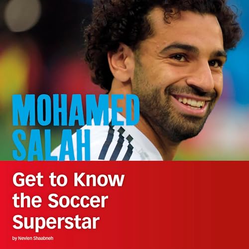 Mohamed Salah: Get to Know the Soccer Superstar by Nevien Shaabneh episode artwork
