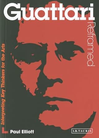 Guattari Reframed: Interpreting Key Thinkers for the Arts: 0 book cover