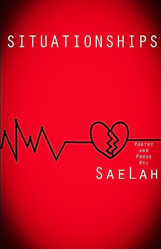 Situationships: Poetry & Prose by: