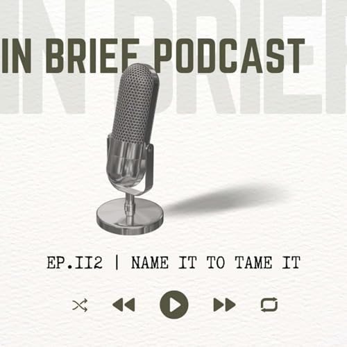 Ep 112 - Name it to Tame it
