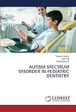AUTISM SPECTRUM DISORDER IN PEDIATRIC DENTISTRY