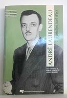 André Laurendeau. Un intellectuel d''ici 2760505618 Book Cover