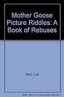 Mother Goose Picture Riddles: A Book of Rebuses 0823403939 Book Cover