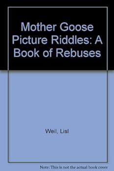 Hardcover Mother Goose Picture Riddles: A Book of Rebuses Book